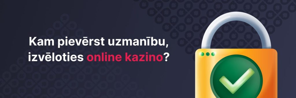 Kam pievērst uzmanību, izvēloties online kazino?