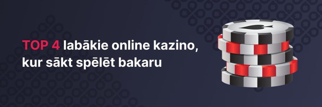 TOP 4 labākie online kazino, kur sākt spēlēt bakaru