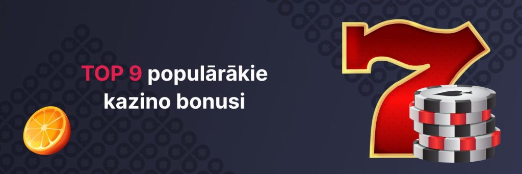 TOP 9 populārākie kazino bonusi