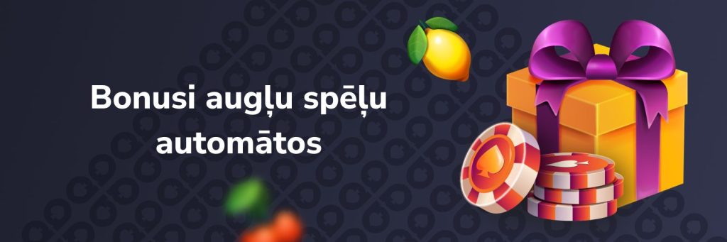 Bonusi augļu spēļu automātos