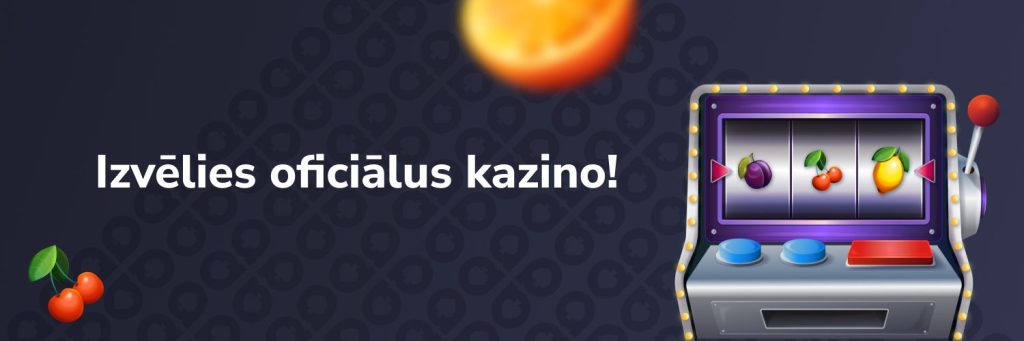 Izvēlies oficiālus kazino