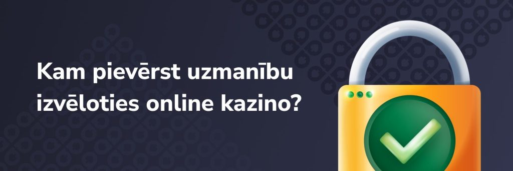 Kam pievērst uzmanību izvēloties online kazino