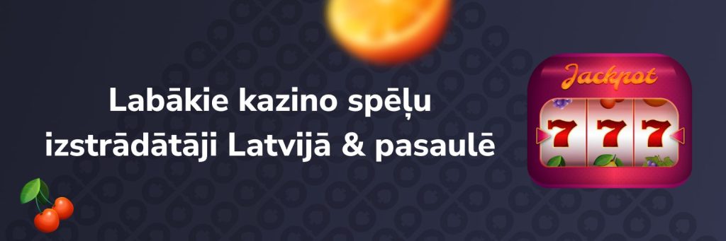 Labākie kazino spēļu izstrādātāji Latvijā & pasaulē