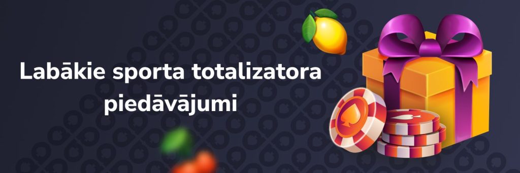 Labākie sporta totalizatora piedāvājumi