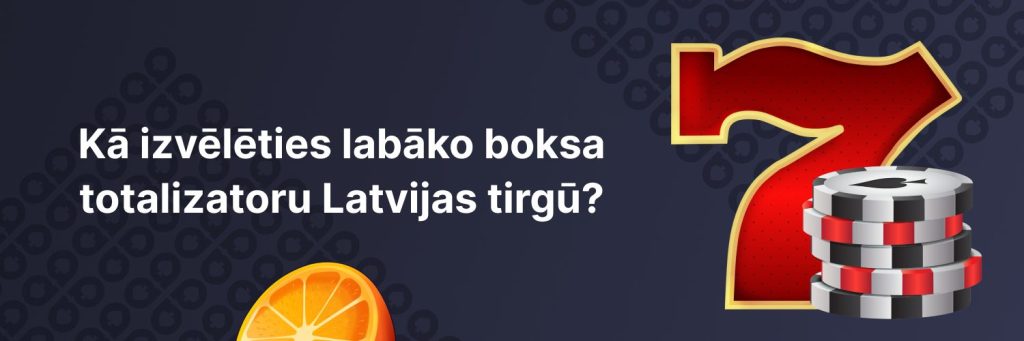 Kā izvēlēties labāko boksa totalizatoru Latvijas tirgū