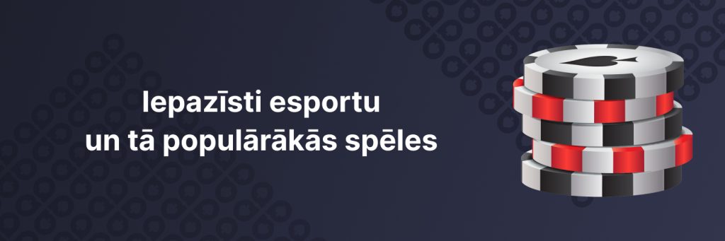 Iepazīsti esportu