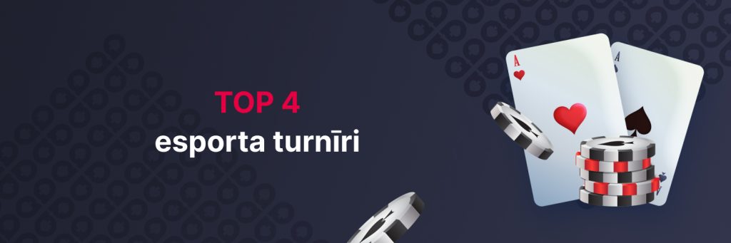 TOP 4 esporta turnīri